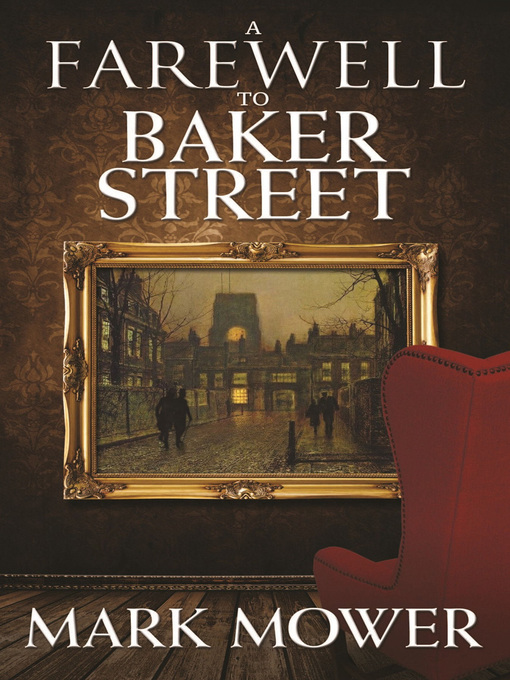 Title details for A Farewell to Baker Street by Mark Mower - Available